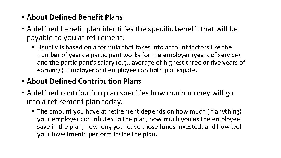  • About Defined Benefit Plans • A defined benefit plan identifies the specific