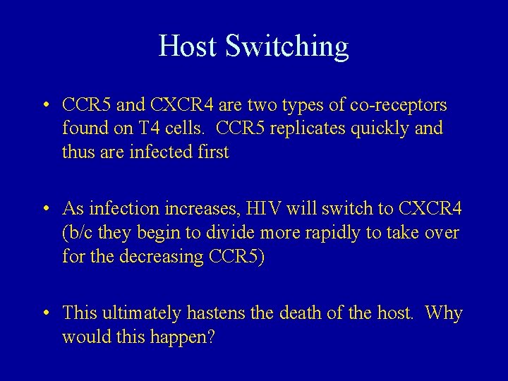 Host Switching • CCR 5 and CXCR 4 are two types of co-receptors found