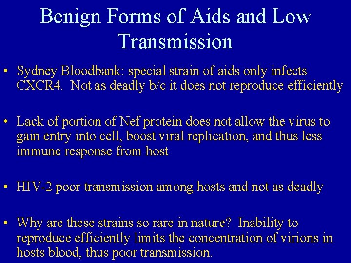 Benign Forms of Aids and Low Transmission • Sydney Bloodbank: special strain of aids