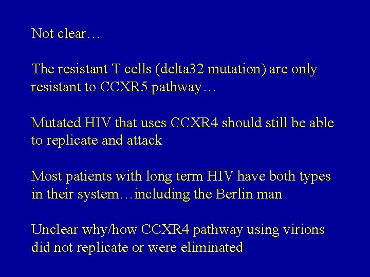 Not clear… The resistant T cells (delta 32 mutation) are only resistant to CCXR