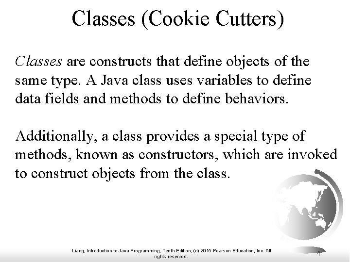 Classes (Cookie Cutters) Classes are constructs that define objects of the same type. A Classes (Cookie Cutters) Classes are constructs that define objects of the same type. A