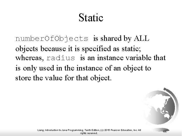 Static number. Of. Objects is shared by ALL objects because it is specified as Static number. Of. Objects is shared by ALL objects because it is specified as