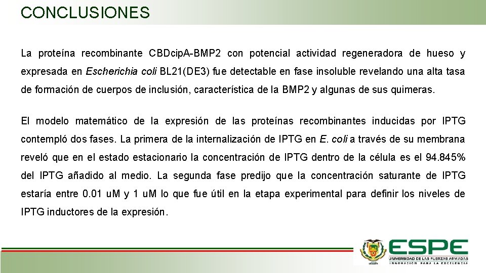 CONCLUSIONES La proteína recombinante CBDcip. A-BMP 2 con potencial actividad regeneradora de hueso y