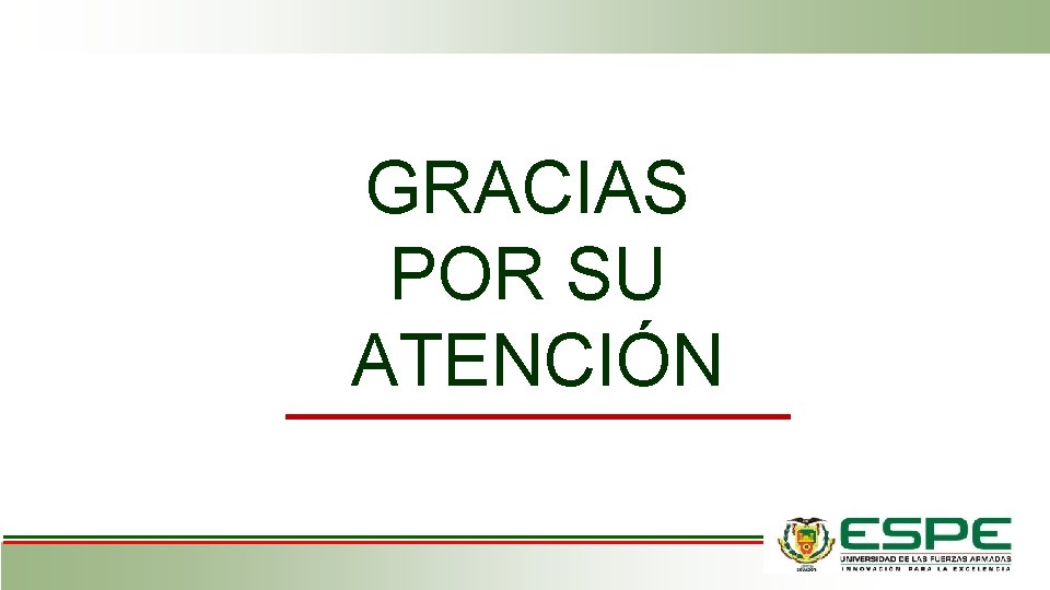 GRACIAS POR SU ATENCIÓN 