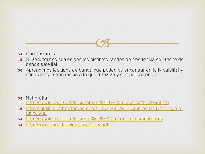  Conclusiones: Sí aprendimos cuales son los distintos rangos de frecuencia del ancho de