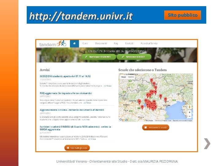 http: //tandem. univr. it Sito pubblico Università di Verona - Orientamento allo Studio -