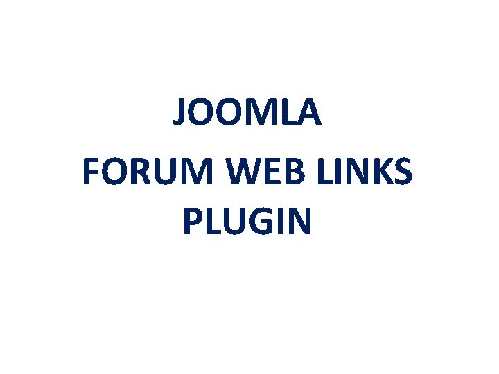 JOOMLA FORUM WEB LINKS PLUGIN 