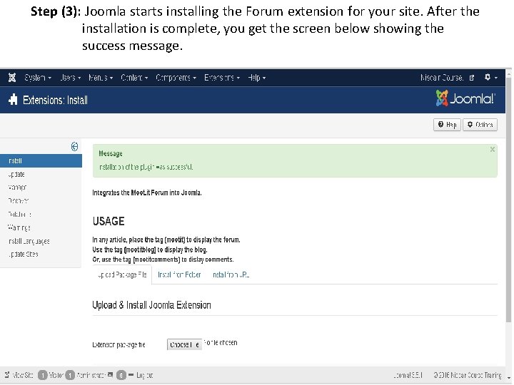 Step (3): Joomla starts installing the Forum extension for your site. After the installation