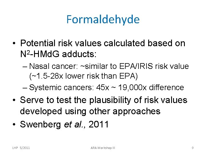 Formaldehyde • Potential risk values calculated based on N 2 -HMd. G adducts: –