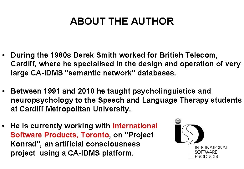 ABOUT THE AUTHOR • During the 1980 s Derek Smith worked for British Telecom,