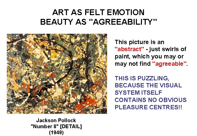 ART AS FELT EMOTION BEAUTY AS "AGREEABILITY" This picture is an "abstract" - just