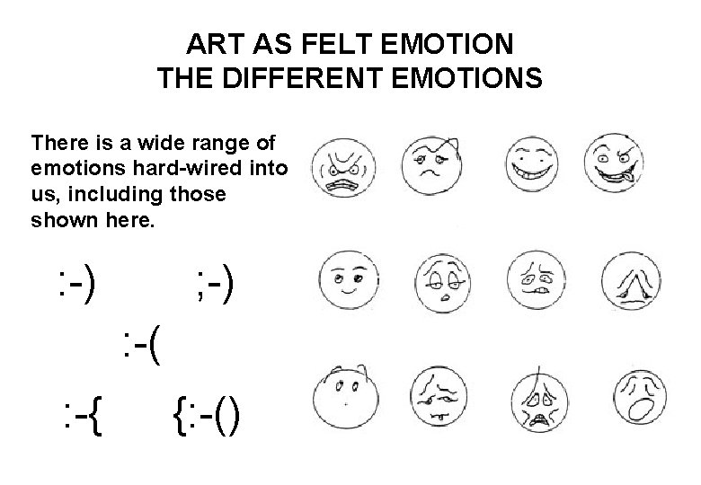 ART AS FELT EMOTION THE DIFFERENT EMOTIONS There is a wide range of emotions