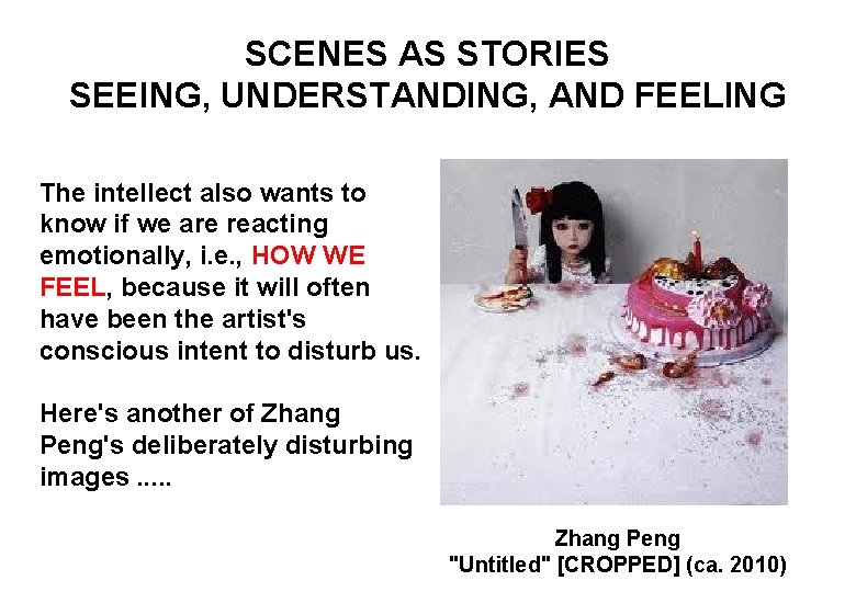 SCENES AS STORIES SEEING, UNDERSTANDING, AND FEELING The intellect also wants to know if