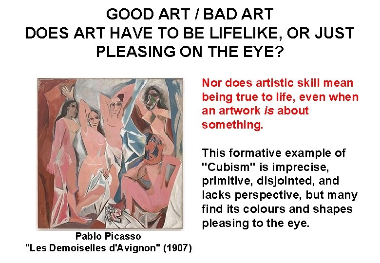 GOOD ART / BAD ART DOES ART HAVE TO BE LIFELIKE, OR JUST PLEASING