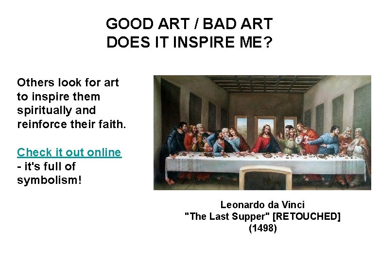 GOOD ART / BAD ART DOES IT INSPIRE ME? Others look for art to