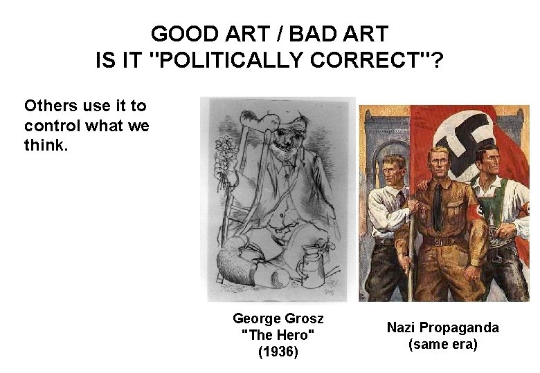 GOOD ART / BAD ART IS IT "POLITICALLY CORRECT"? Others use it to control