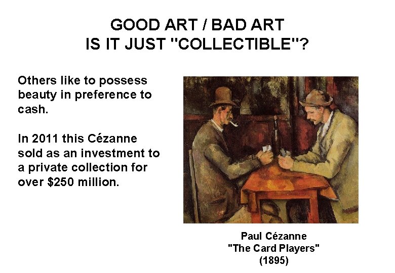 GOOD ART / BAD ART IS IT JUST "COLLECTIBLE"? Others like to possess beauty