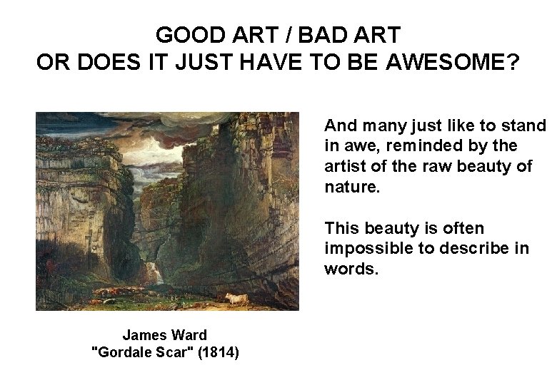 GOOD ART / BAD ART OR DOES IT JUST HAVE TO BE AWESOME? And