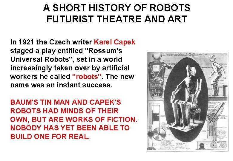 A SHORT HISTORY OF ROBOTS FUTURIST THEATRE AND ART In 1921 the Czech writer