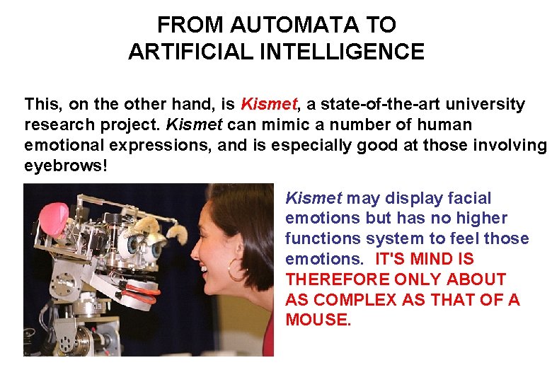 FROM AUTOMATA TO ARTIFICIAL INTELLIGENCE This, on the other hand, is Kismet, a state-of-the-art