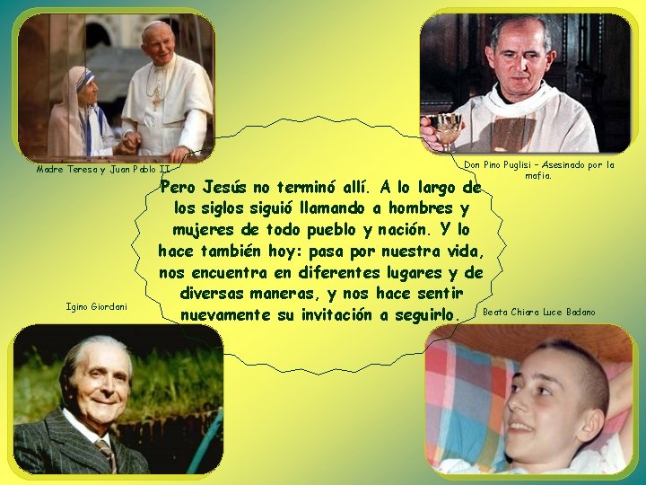 Madre Teresa y Juan Pablo II Igino Giordani Don Pino Puglisi – Asesinado por