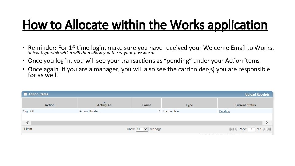 How to Allocate within the Works application • Reminder: For 1 st time login,
