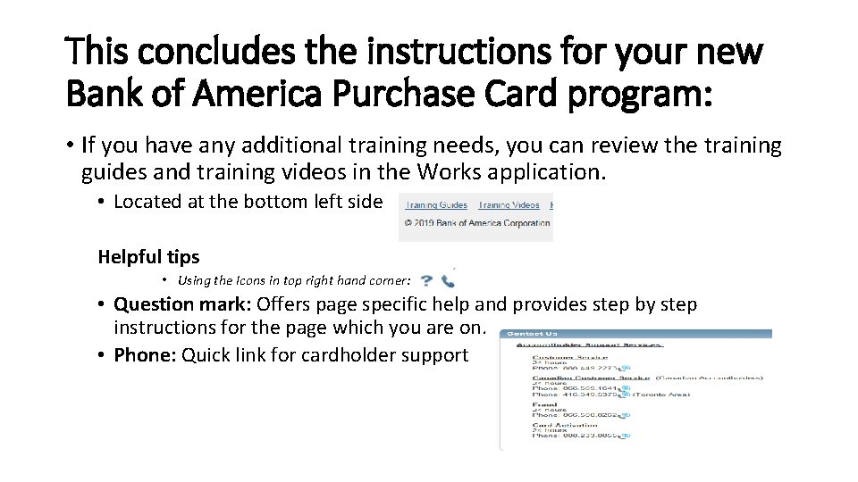This concludes the instructions for your new Bank of America Purchase Card program: •