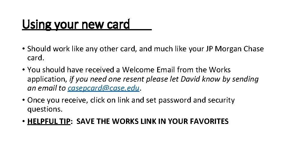 Using your new card • Should work like any other card, and much like