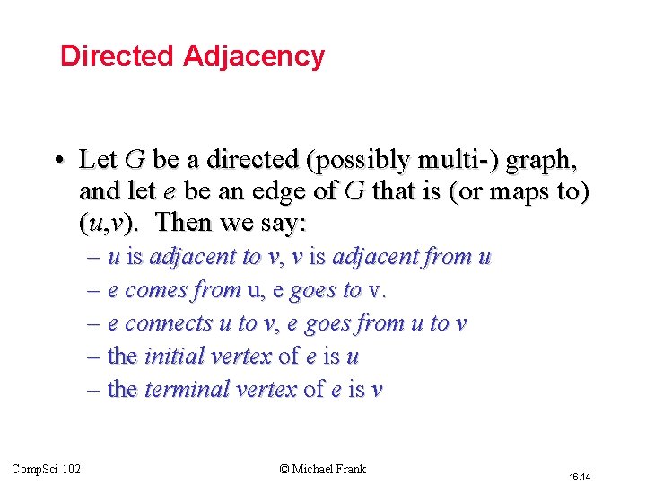 Directed Adjacency • Let G be a directed (possibly multi-) graph, and let e Directed Adjacency • Let G be a directed (possibly multi-) graph, and let e