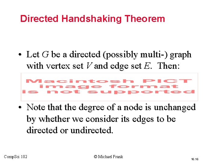 Directed Handshaking Theorem • Let G be a directed (possibly multi-) graph with vertex Directed Handshaking Theorem • Let G be a directed (possibly multi-) graph with vertex
