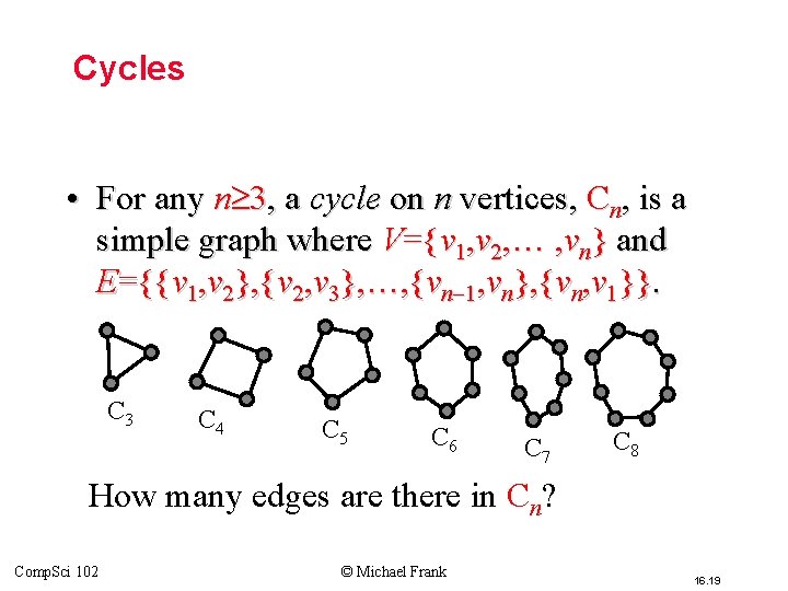 Cycles • For any n 3, a cycle on n vertices, Cn, is a Cycles • For any n 3, a cycle on n vertices, Cn, is a