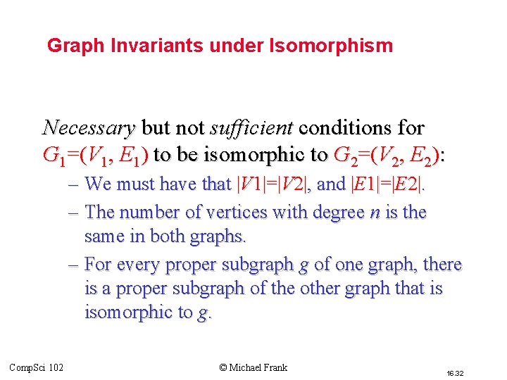 Graph Invariants under Isomorphism Necessary but not sufficient conditions for G 1=(V 1, E Graph Invariants under Isomorphism Necessary but not sufficient conditions for G 1=(V 1, E