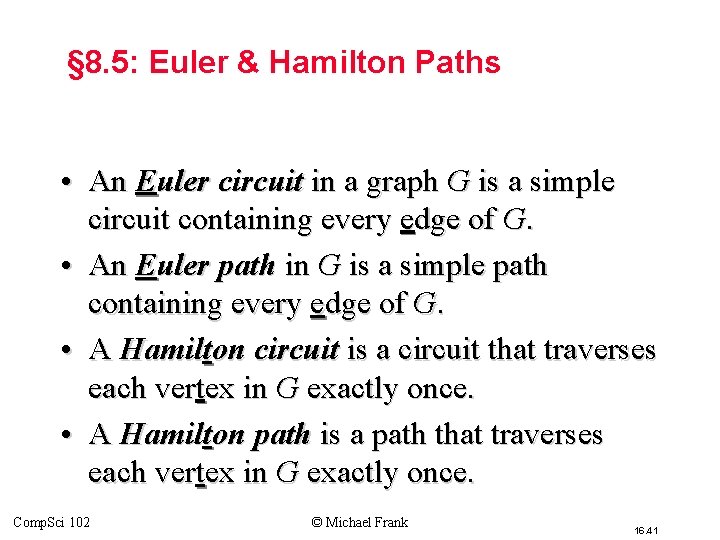 § 8. 5: Euler & Hamilton Paths • An Euler circuit in a graph § 8. 5: Euler & Hamilton Paths • An Euler circuit in a graph