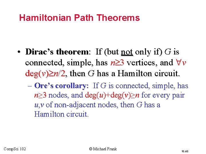 Hamiltonian Path Theorems • Dirac’s theorem: If (but not only if) G is connected, Hamiltonian Path Theorems • Dirac’s theorem: If (but not only if) G is connected,