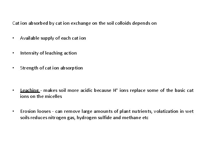 Cat ion absorbed by cat ion exchange on the soil colloids depends on •