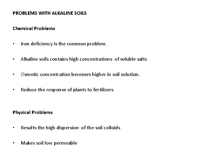 PROBLEMS WITH ALKALINE SOILS Chemical Problems • Iron deficiency is the common problem. •