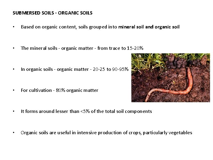 SUBMERSED SOILS - ORGANIC SOILS • Based on organic content, soils grouped into mineral