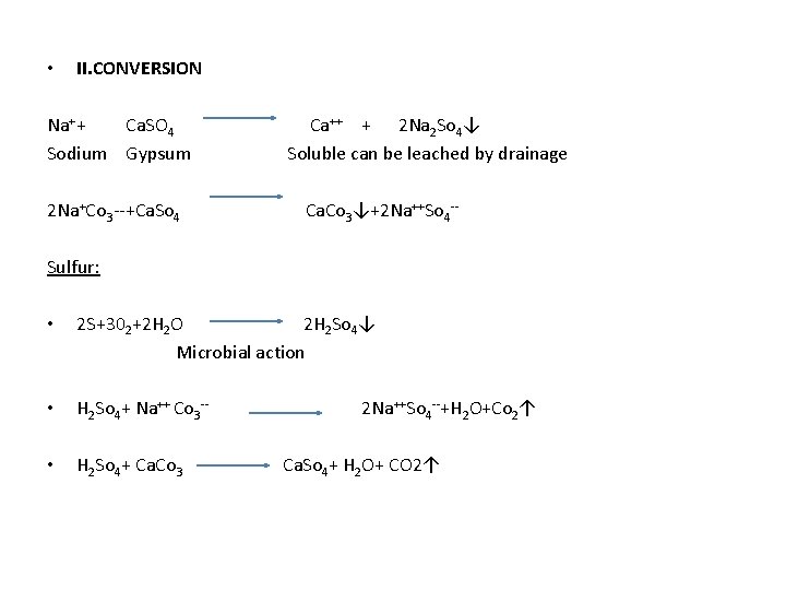  • II. CONVERSION Na+ + Ca. SO 4 Sodium Gypsum 2 Na+Co 3