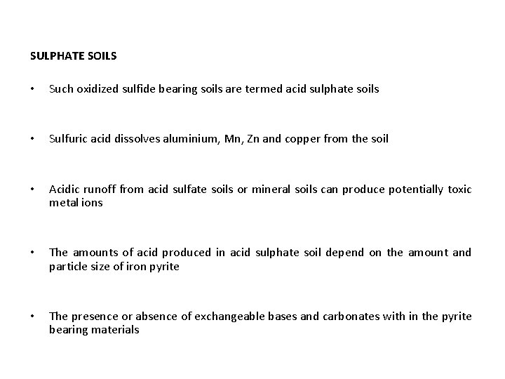 SULPHATE SOILS • Such oxidized sulfide bearing soils are termed acid sulphate soils •