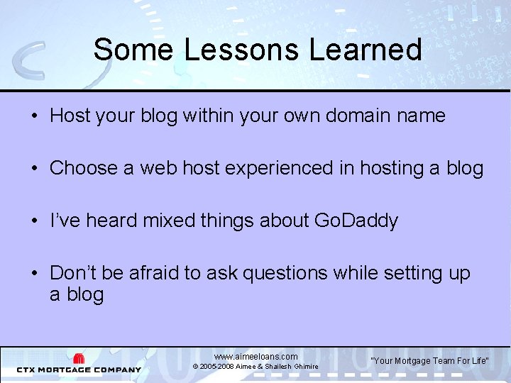 Some Lessons Learned • Host your blog within your own domain name • Choose