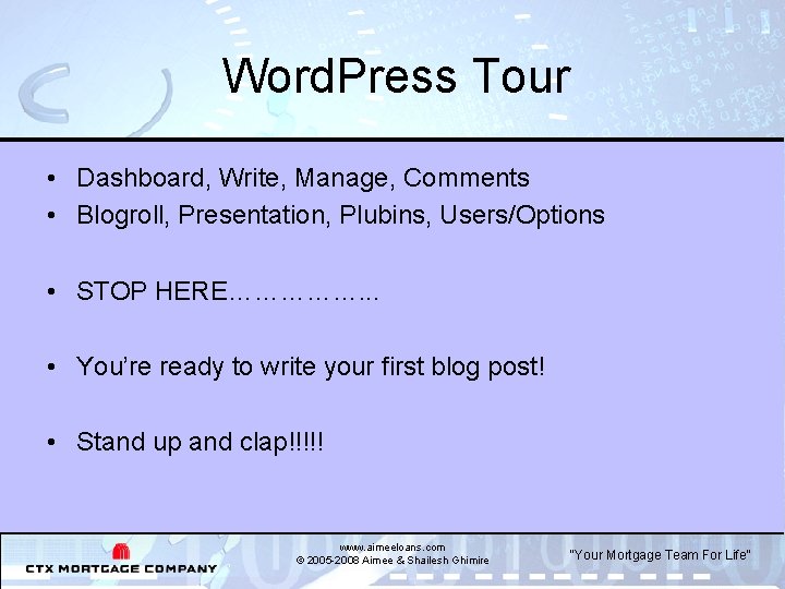 Word. Press Tour • Dashboard, Write, Manage, Comments • Blogroll, Presentation, Plubins, Users/Options •