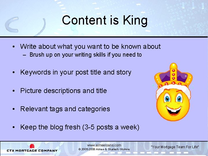 Content is King • Write about what you want to be known about –
