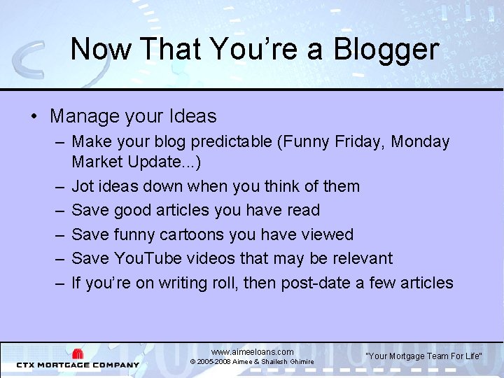 Now That You’re a Blogger • Manage your Ideas – Make your blog predictable