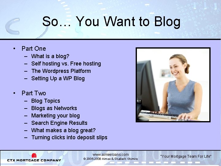 So… You Want to Blog • Part One – – What is a blog?