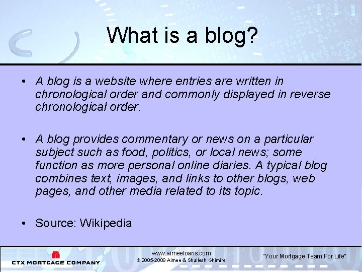 What is a blog? • A blog is a website where entries are written