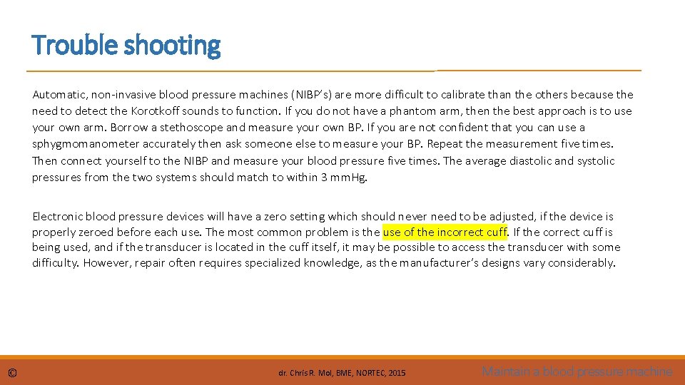 Trouble shooting Automatic, non-invasive blood pressure machines (NIBP’s) are more difficult to calibrate than