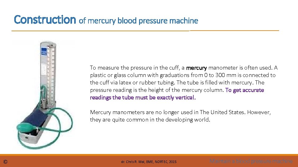 Construction of mercury blood pressure machine To measure the pressure in the cuff, a