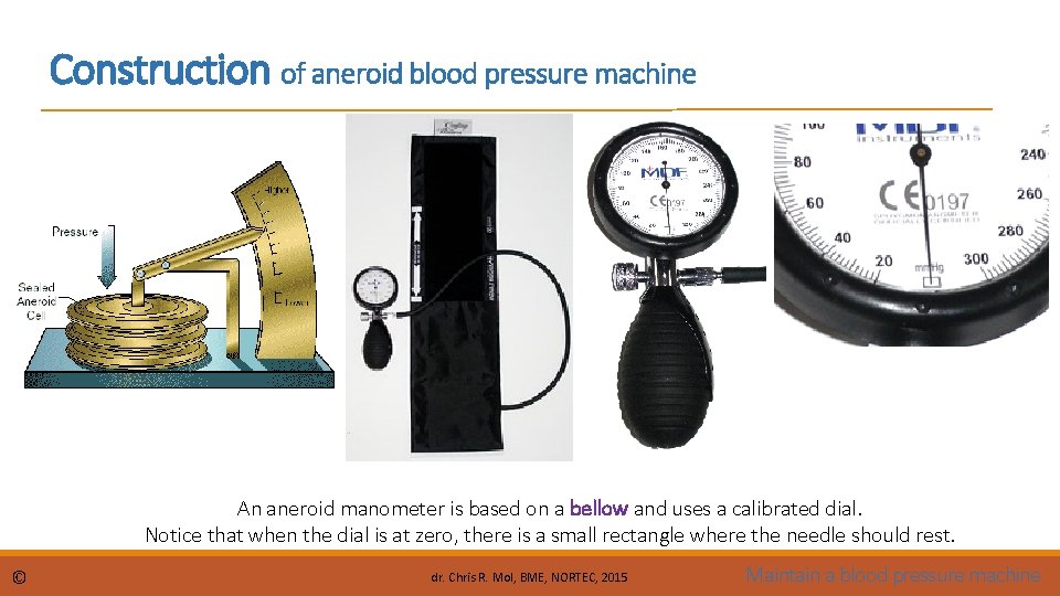 Construction of aneroid blood pressure machine An aneroid manometer is based on a bellow