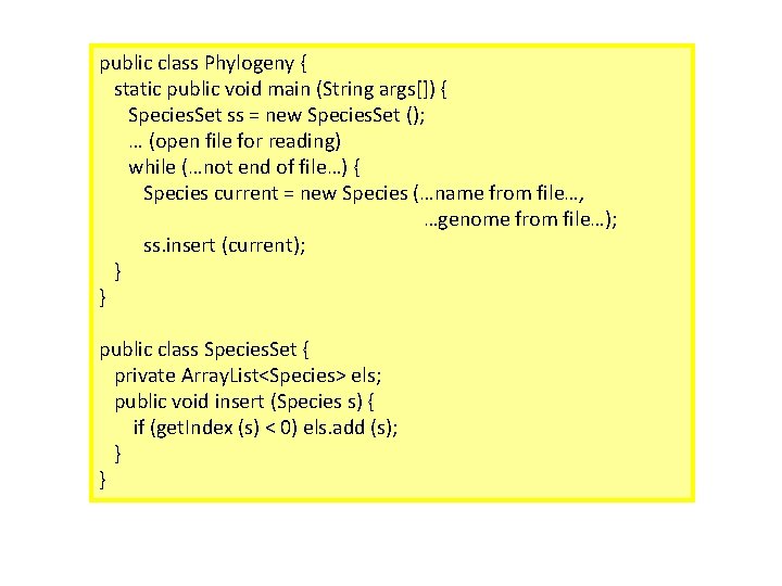 public class Phylogeny { static public void main (String args[]) { Species. Set ss