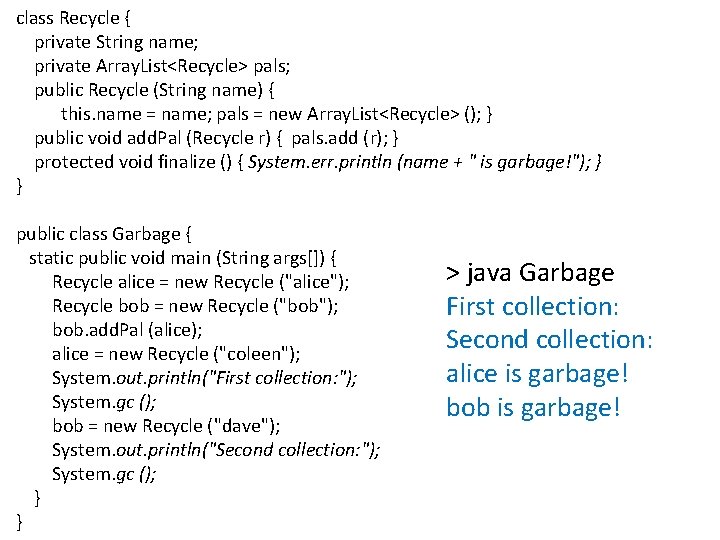 class Recycle { private String name; private Array. List<Recycle> pals; public Recycle (String name)